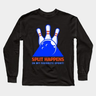 Split Happens in My Sport! Long Sleeve T-Shirt